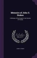 Memoirs of John S. Stokes