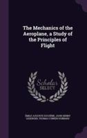 The Mechanics of the Aeroplane, a Study of the Principles of Flight