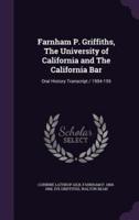 Farnham P. Griffiths, The University of California and The California Bar