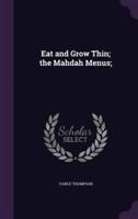 Eat and Grow Thin; the Mahdah Menus;