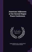 American Addresses at the Second Hague Peace Conference