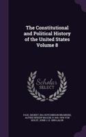 The Constitutional and Political History of the United States Volume 8