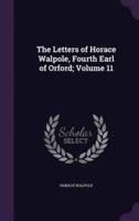 The Letters of Horace Walpole, Fourth Earl of Orford; Volume 11