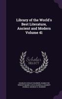 Library of the World's Best Literature, Ancient and Modern Volume 41