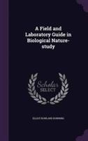 A Field and Laboratory Guide in Biological Nature-Study