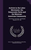 Activist in the Labor Movement, the Democratic Party and the Mexican-American Community