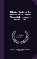 Effect of Scale on the Transmission of Heat Through Locomotive Boiler Tubes