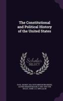 The Constitutional and Political History of the United States