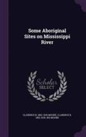 Some Aboriginal Sites on Mississippi River