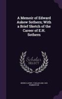 A Memoir of Edward Askew Sothern; With a Brief Sketch of the Career of E.H. Sothern