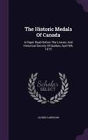 The Historic Medals Of Canada