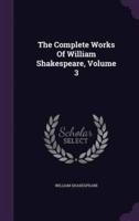 The Complete Works Of William Shakespeare, Volume 3