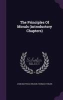 The Principles Of Morals (Introductory Chapters)