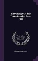 The Geology Of The Ponce District, Porto Rico