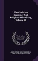 The Christian Examiner And Religious Miscellany, Volume 50