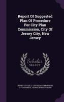 Report Of Suggested Plan Of Procedure For City Plan Commission, City Of Jersey City, New Jersey