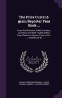 The Price Current-Grain Reporter Year Book ...