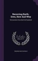 Recurring Earth-Lives, How And Why