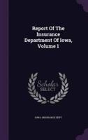 Report of the Insurance Department of Iowa, Volume 1