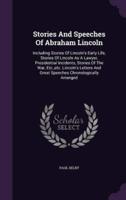 Stories And Speeches Of Abraham Lincoln