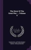 The Story Of The Great War ..., Volume 6