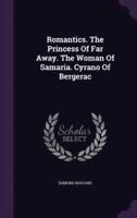 Romantics. The Princess Of Far Away. The Woman Of Samaria. Cyrano Of Bergerac