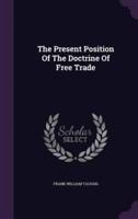 The Present Position of the Doctrine of Free Trade