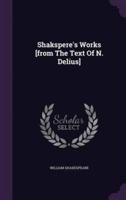 Shakspere's Works [From The Text Of N. Delius]