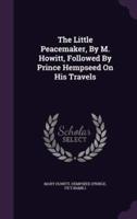 The Little Peacemaker, By M. Howitt, Followed By Prince Hempseed On His Travels