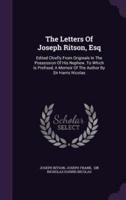 The Letters of Joseph Ritson, Esq