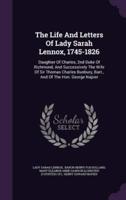 The Life And Letters Of Lady Sarah Lennox, 1745-1826
