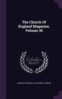 The Church Of England Magazine, Volume 36