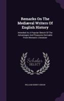 Remarks On The Mediæval Writers Of English History