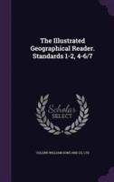 The Illustrated Geographical Reader. Standards 1-2, 4-6/7