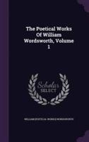 The Poetical Works Of William Wordsworth, Volume 1