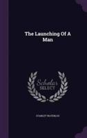 The Launching Of A Man