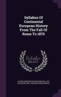 Syllabus Of Continental European History From The Fall Of Rome To 1870