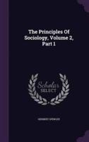 The Principles Of Sociology, Volume 2, Part 1