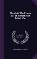 Sketch Of The Prison In The Russian And Polish War