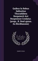 Quibus In Rebus Sallustius Thucydidem Respexerit Aut Respexisse Credatur. (Progr., K. Real-Gymn. Zu Nordhausen)