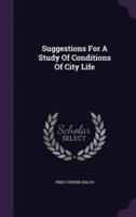 Suggestions For A Study Of Conditions Of City Life