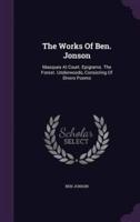 The Works Of Ben. Jonson