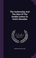 The Authorship And The Date Of The Double Letters In Ovid's Heroides