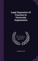 Legal Separation Of Function In University Organization