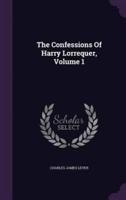 The Confessions Of Harry Lorrequer, Volume 1