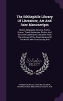 The Bibliophile Library Of Literature, Art And Rare Manuscripts