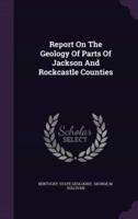 Report On The Geology Of Parts Of Jackson And Rockcastle Counties