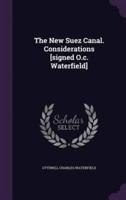 The New Suez Canal. Considerations [Signed O.c. Waterfield]