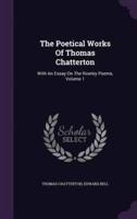 The Poetical Works Of Thomas Chatterton