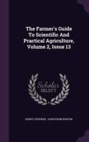 The Farmer's Guide To Scientific And Practical Agriculture, Volume 2, Issue 13